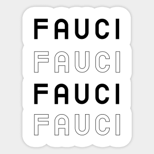 Fauci Fauci Fauci Fauci Sticker